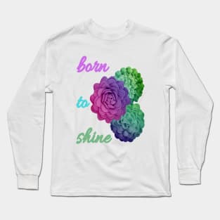 Born to shine back to school Long Sleeve T-Shirt